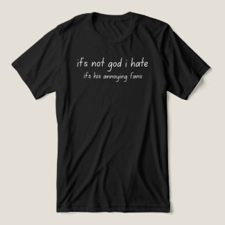 it's not god i hate  Tri-Blend shirt