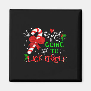 It's Not Going To Lick It Self Candy Cane Christma Magnet
