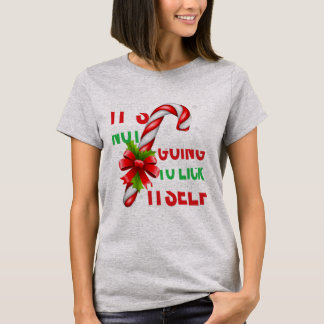 It's Not Going To Lick Itself Christmas Pajamas T-Shirt