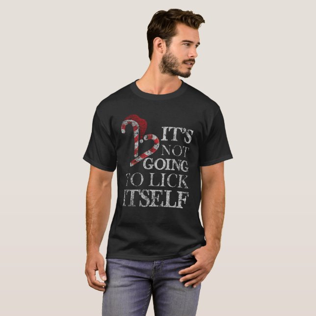It's Not Going To Lick Itself Funny Christmas T-Shirt (Front Full)