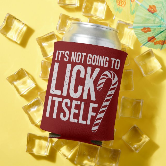 Its Not Going to Lick Itself Offensive Sarcastic  Can Cooler (In Situ Summer)