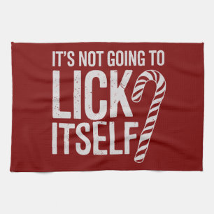 Its Not Going to Lick Itself Offensive Sarcastic Tea Towel