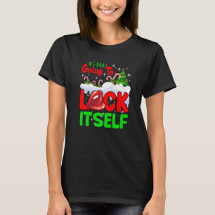 It's Not Going To Lick Itself Santa Candy Cane Chr T-Shirt