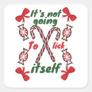 It's Not Going To Lick Itself Square Sticker