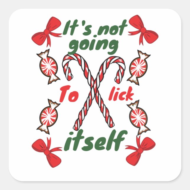 It's Not Going To Lick Itself Square Sticker (Front)