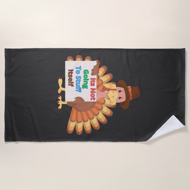Its Not Going To Stuff Itself Beach Towel (Front)