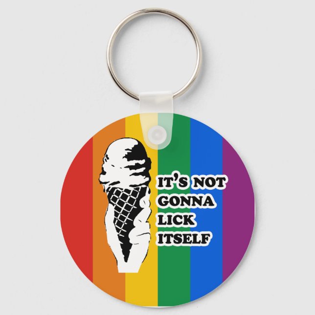 IT'S NOT GONNA LICK ITSELF KEY RING (Front)