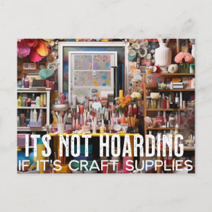 It's Not Hoarding - Craft Supplies Postcard