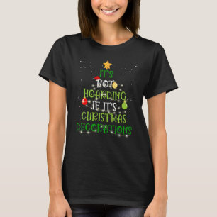 It's Not Hoarding If Christmas Decorations Christm T-Shirt
