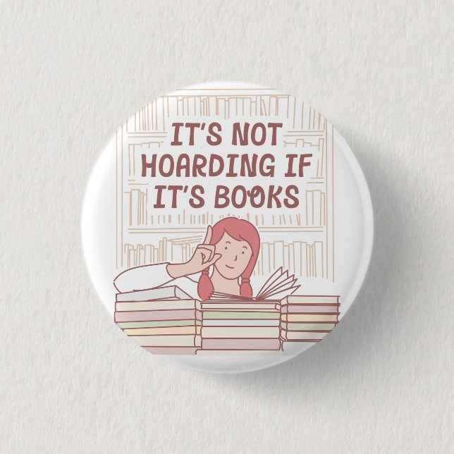 It's Not Hoarding If It's Books 3 Cm Round Badge (Front)