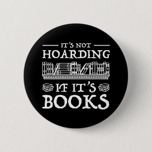 It's Not Hoarding If It's Books 6 Cm Round Badge