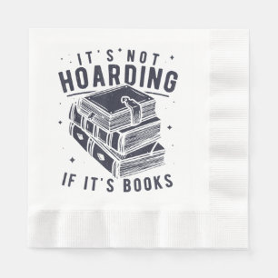It's Not Hoarding If It's Books Book Lover Readers Napkin