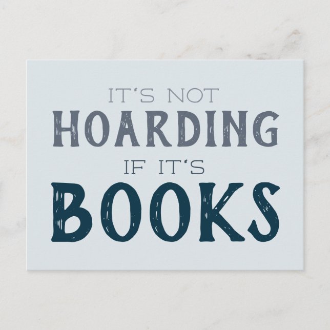 "It's Not Hoarding if it's Books" Funny Book Lover Postcard (Front)