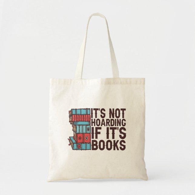 It's Not Hoarding If it's Books Funny Book Lover  Tote Bag (Front)