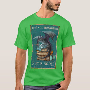 Its Not Hoarding If Its Books Gift Dragon With Boo T-Shirt