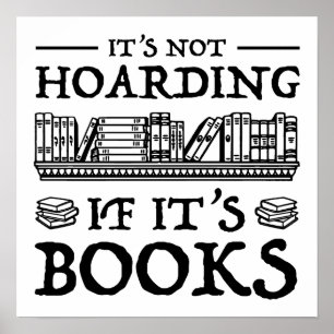 It's Not Hoarding If It's Books Poster