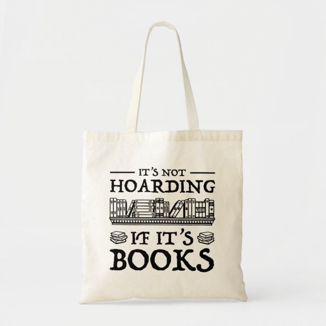 It's Not Hoarding If It's Books Tote Bag (Front)