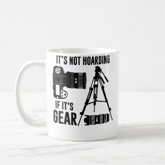 It'S Not Hoarding If Its Gear Photograper Photogra Coffee Mug