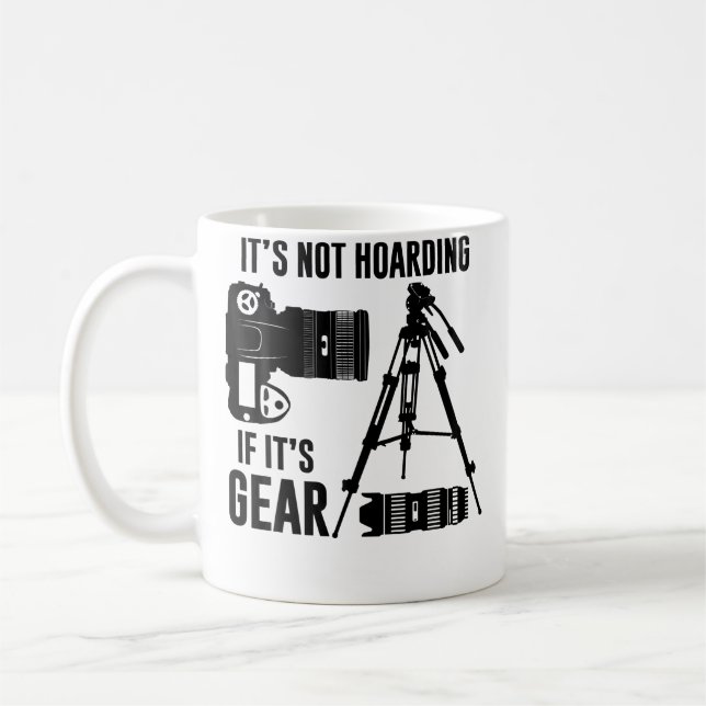 It'S Not Hoarding If Its Gear Photograper Photogra Coffee Mug (Left)