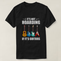 It's Not Hoarding If It's Guitars Funny Musicians