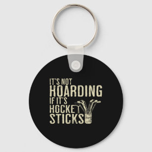 It's Not Hoarding If It's Hockey Sticks Tee Ice Ho Key Ring