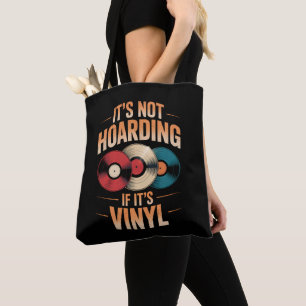 Its not hoarding if its vinyl tote bag
