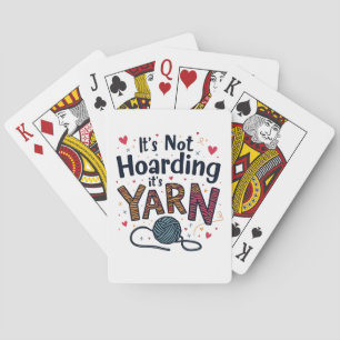 It's Not Hoarding If It's Yarn Crocheter Gift Knit Playing Cards