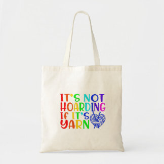 It's Not Hoarding if it's Yarn (KNIT) Tote Bag