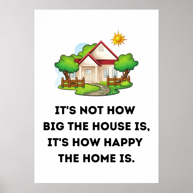 It's not how big the house is  poster (Front)