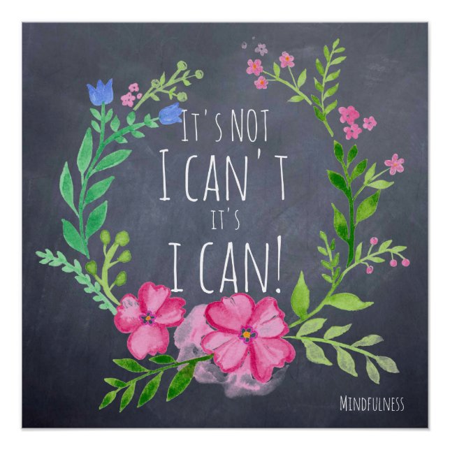 Its NOT I CAN'T its I CAN - Mindfulness Motivation Poster (Front)