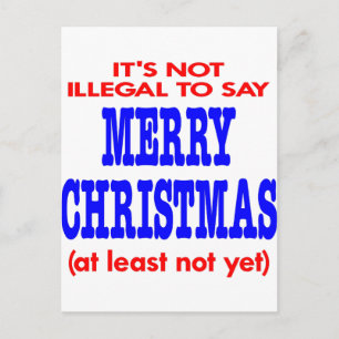 It's Not Illegal To Say Merry Christmas Holiday Postcard