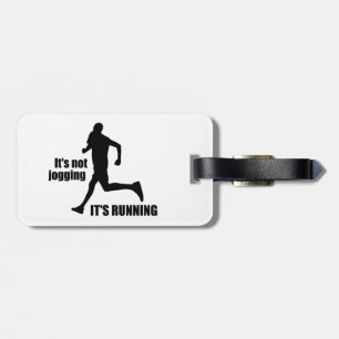 It's Not Jogging It's Running Luggage Tag