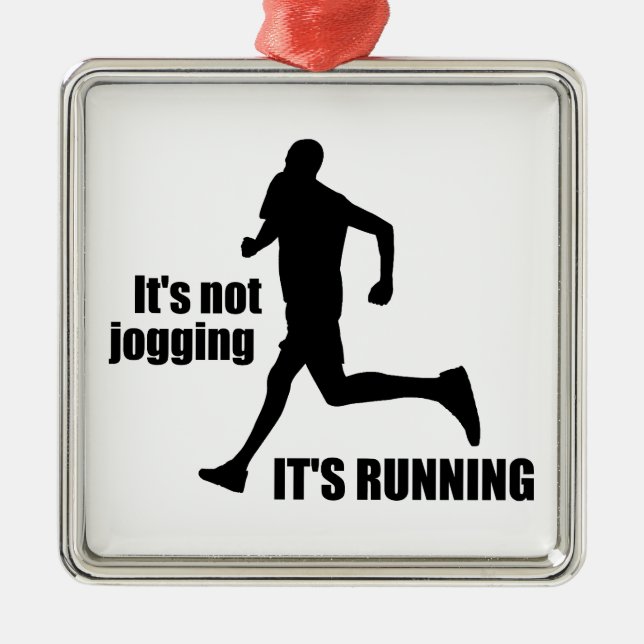It's Not Jogging It's Running Metal Ornament (Front)