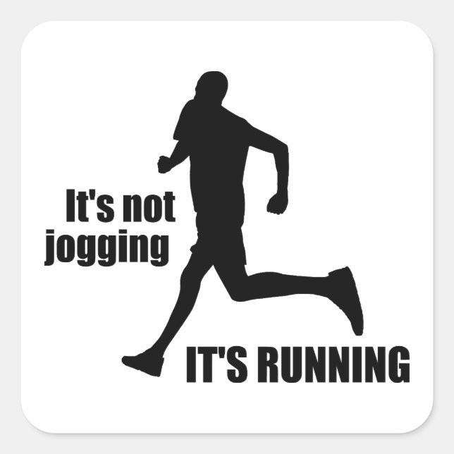 It's Not Jogging It's Running Square Sticker (Front)