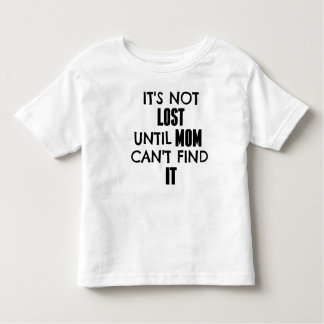 It's Not Lost Until Mum Can't Find It Modern Tee