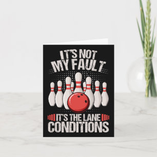 It's Not My Fault It's The Lane Conditions Funny B Card