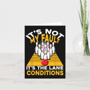It's Not My Fault It's The Lane Conditions Funny B Card