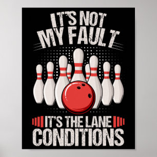 It's Not My Fault It's The Lane Conditions Funny B Poster