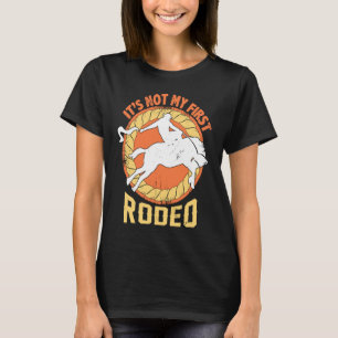 Its Not My First Rodeo Retro Texas Ranch Rodeo Spo T-Shirt