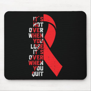 It's Not Over- Sickle Cell Anaemia Awareness Suppo Mouse Pad