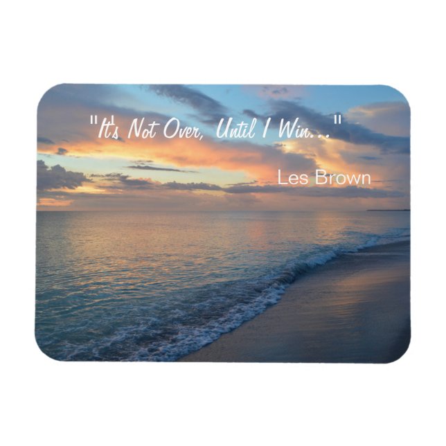 It's Not Over Until I Win, Famous Les Brown Quote Magnet (Horizontal)