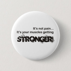 Its Not Pain... 6 Cm Round Badge