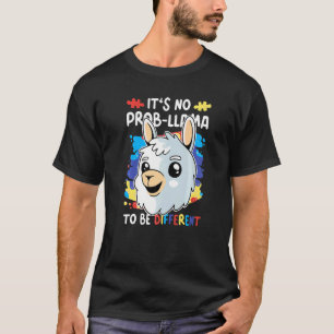 It's not Prob Llama to be Different for Autism Pre T-Shirt