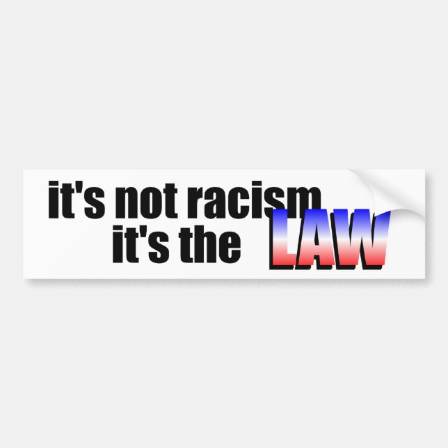 it's not racism bumper sticker (Front)