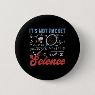 It's Not Racket Science Funny Dminton 6 Cm Round Badge