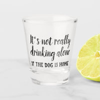 It's not really drinking alone dog funny