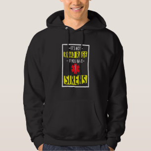 Its Not Road Rage If You Have Sirens Hoodie