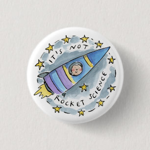 It's not rocket science 3 cm round badge
