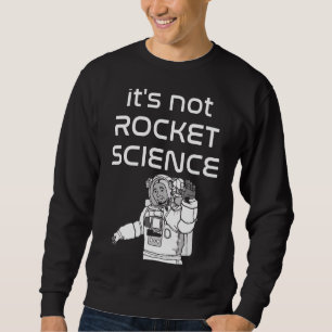 It's Not Rocket Science Fun Astronaut Waving Desi Sweatshirt
