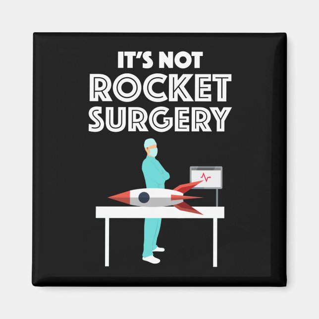 It's Not Rocket Surgery Magnet (Front)